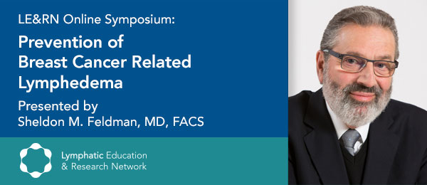 Prevention of Breast Cancer Related Lymphedema with Sheldon Marc Feldman, M.D., F.A.C.S.