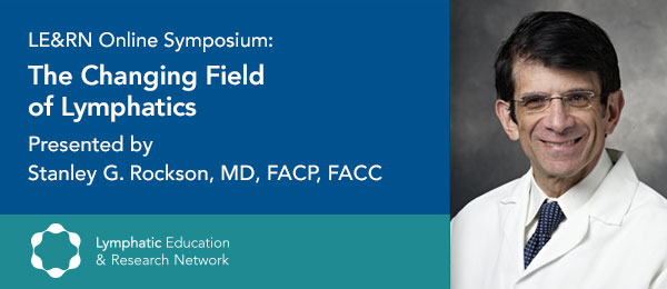 The Changing Field of Lymphatics, with Dr. Stanley G. Rockson
