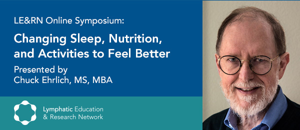 “Changing Sleep, Nutrition, and Activities to Feel Better” presented by Chuck Ehrlich, M.S., M.B.A.