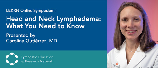 Free online Symposium: “Head and Neck Lymphedema, What You Need to Know”
