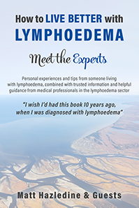 How to Live Better With Lymphoedema—Meet the Experts