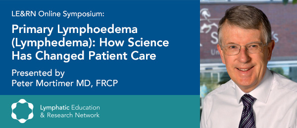 Free Online Symposium: “Primary Lymphoedema (Lymphedema): How Science Has Changed Patient Care”