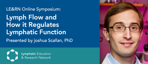 Free Livestream Symposium: “Lymph Flow and How it Regulates Lymphatic Function”