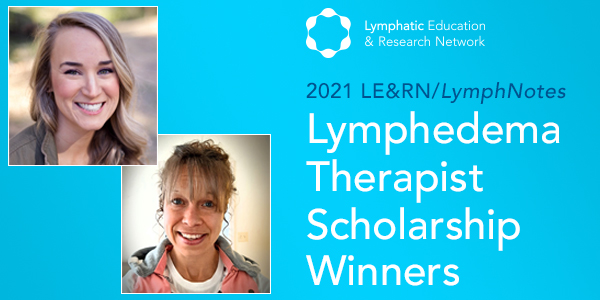 2021 LE&RN/Lymphnotes U.S. Lymphedema Therapist Scholarships