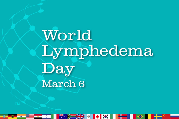 PRESS RELEASE: World Lymphedema Day® to be recognized around the globe, March 6