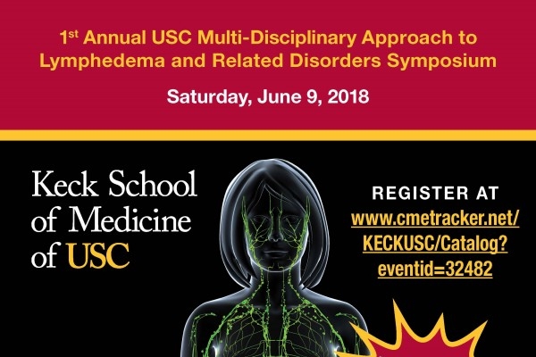 1st Annual USC Multi-Disciplinary Approach to Lymphedema and Related Disorders Symposium