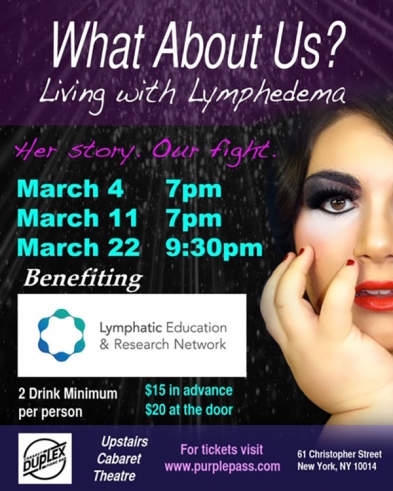 NYC Cabaret Event not to be missed! What About Us? Living With Lymphedema ~ Her Story, Our Fight