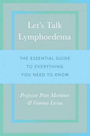 Let’s Talk Lymphoedema: The Essential Guide to Everything You Need to Know